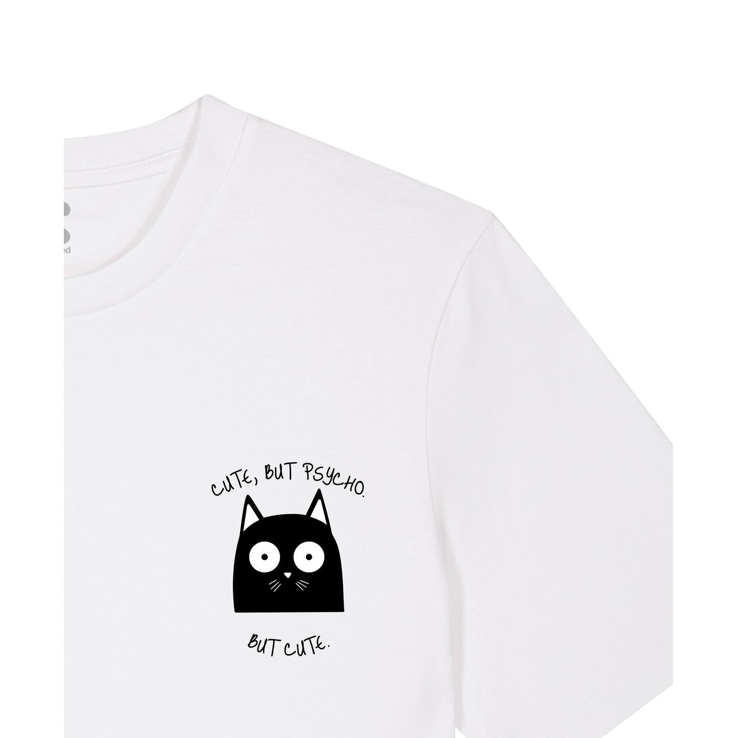 Cute, But Psycho. But Cute. - T-Shirt
