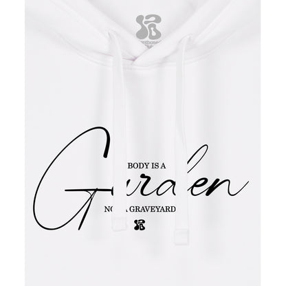 My Body is a Garden - Hoodie