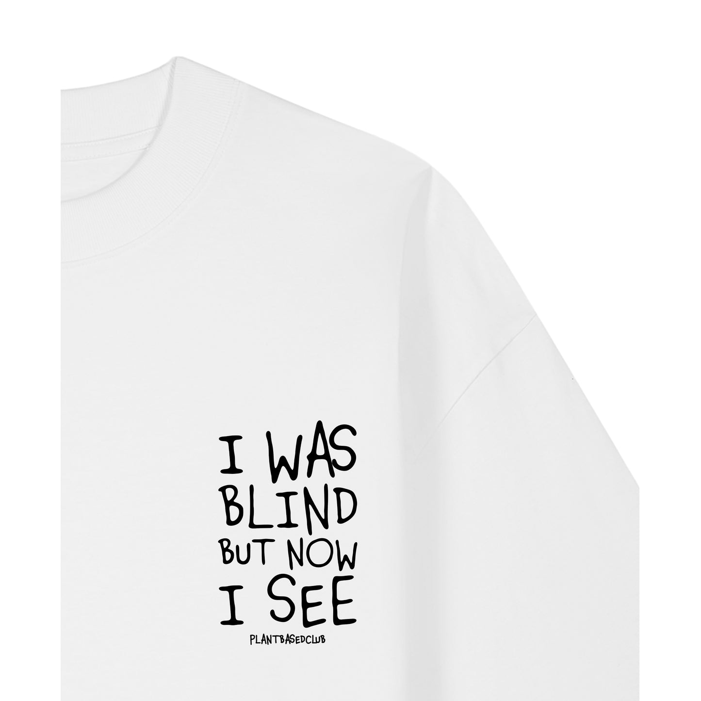 I was Blind - Oversized T-Shirt