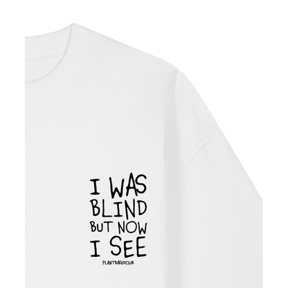 I was Blind - Oversized T-Shirt