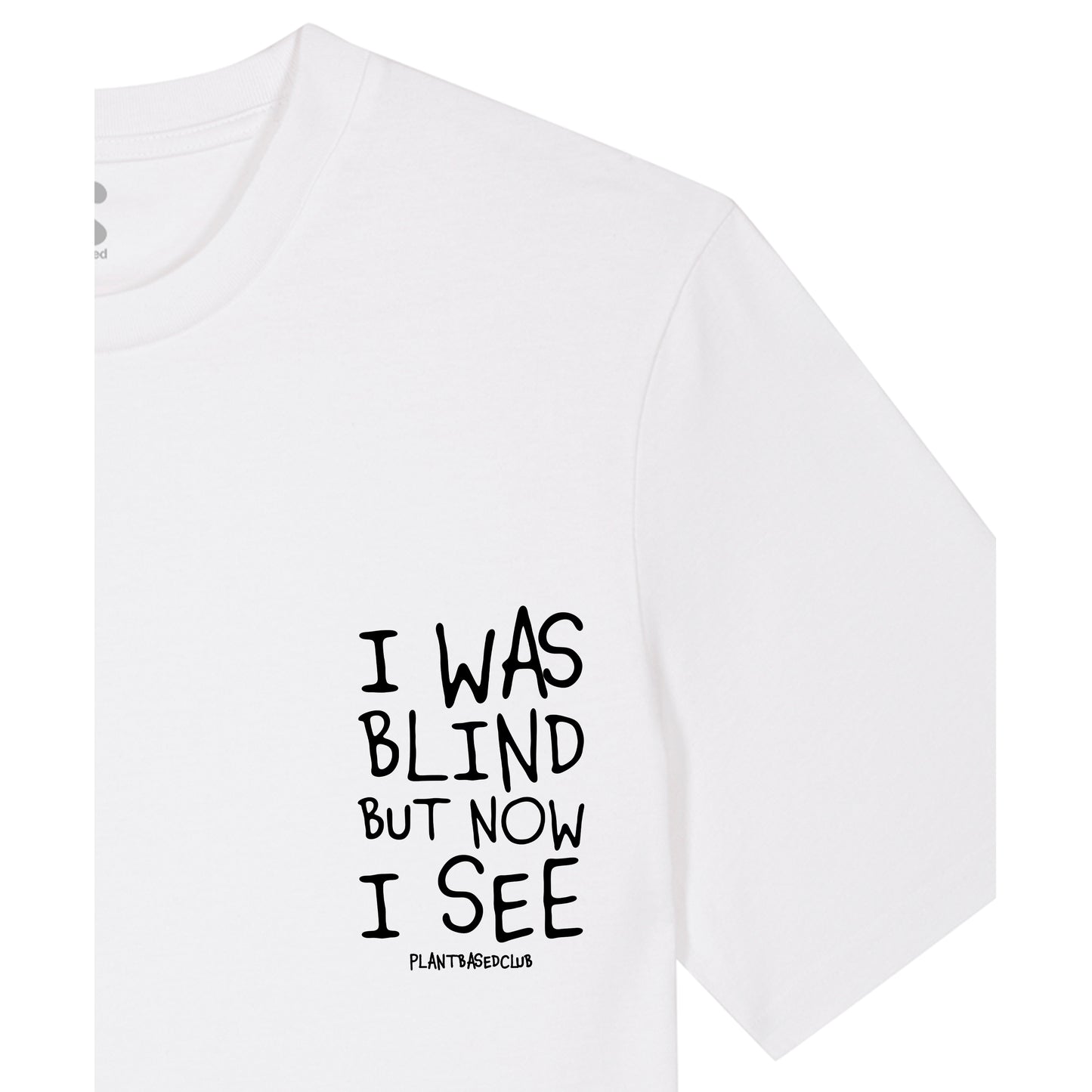 I was Blind - T-Shirt
