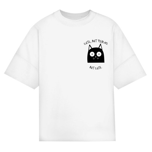Cute, But Psycho. But Cute. - Bio Oversized T-Shirt (Unisex)