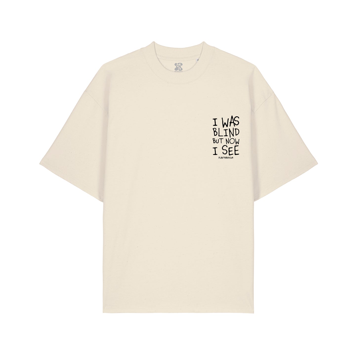 I was Blind - Oversized T-Shirt