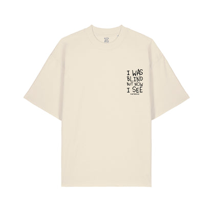 I was Blind - Oversized T-Shirt