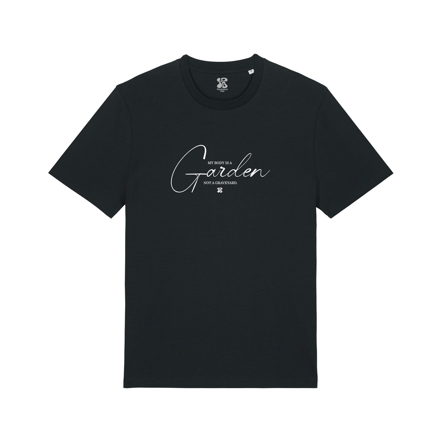 My Body is a Garden - T-Shirt