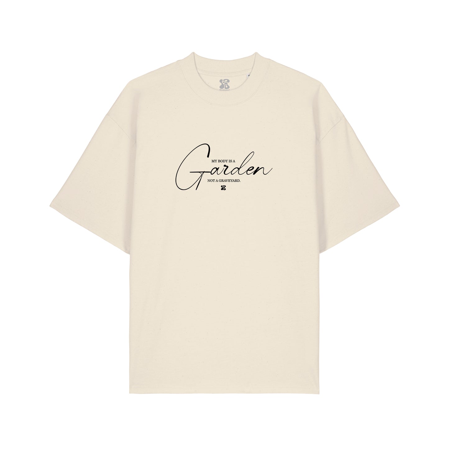 My Body is a Garden - Oversized T-Shirt