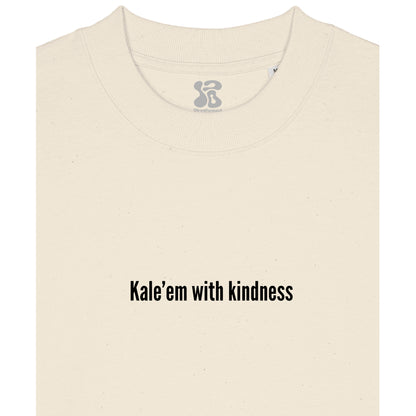 Kale'em With Kindness - Oversized T-Shirt