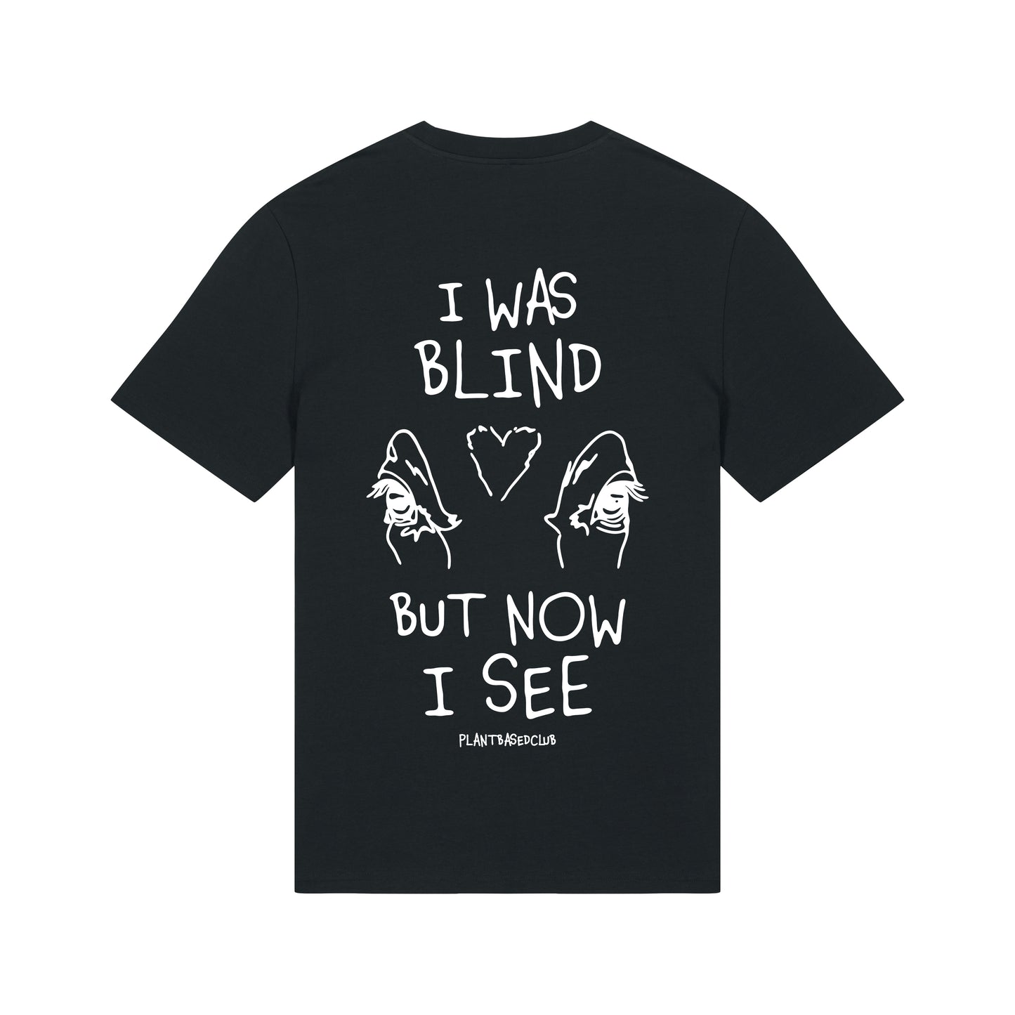 I was Blind - T-Shirt