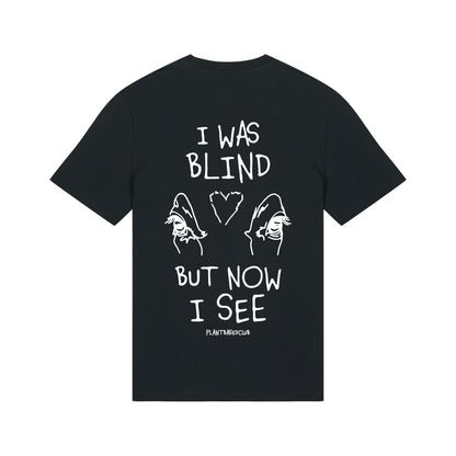 I was Blind - T-Shirt