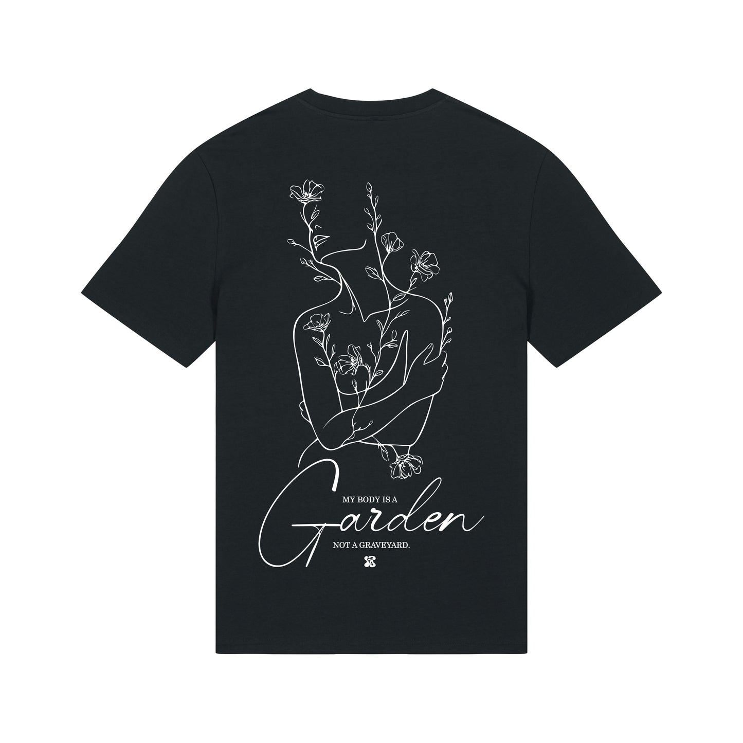 My Body is a Garden - T-Shirt