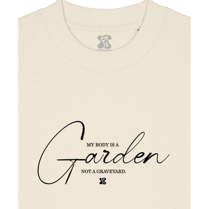 My Body is a Garden - Oversized T-Shirt