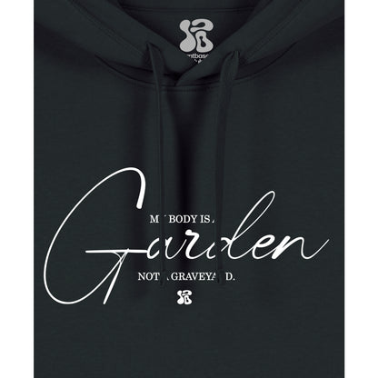 My Body is a Garden - Hoodie