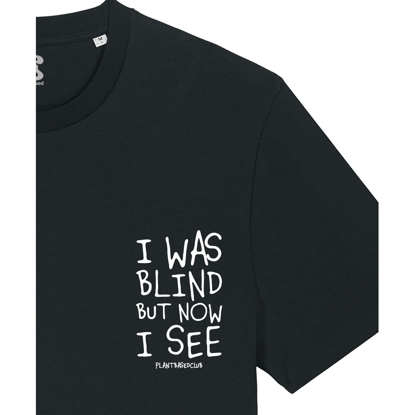 I was Blind - T-Shirt