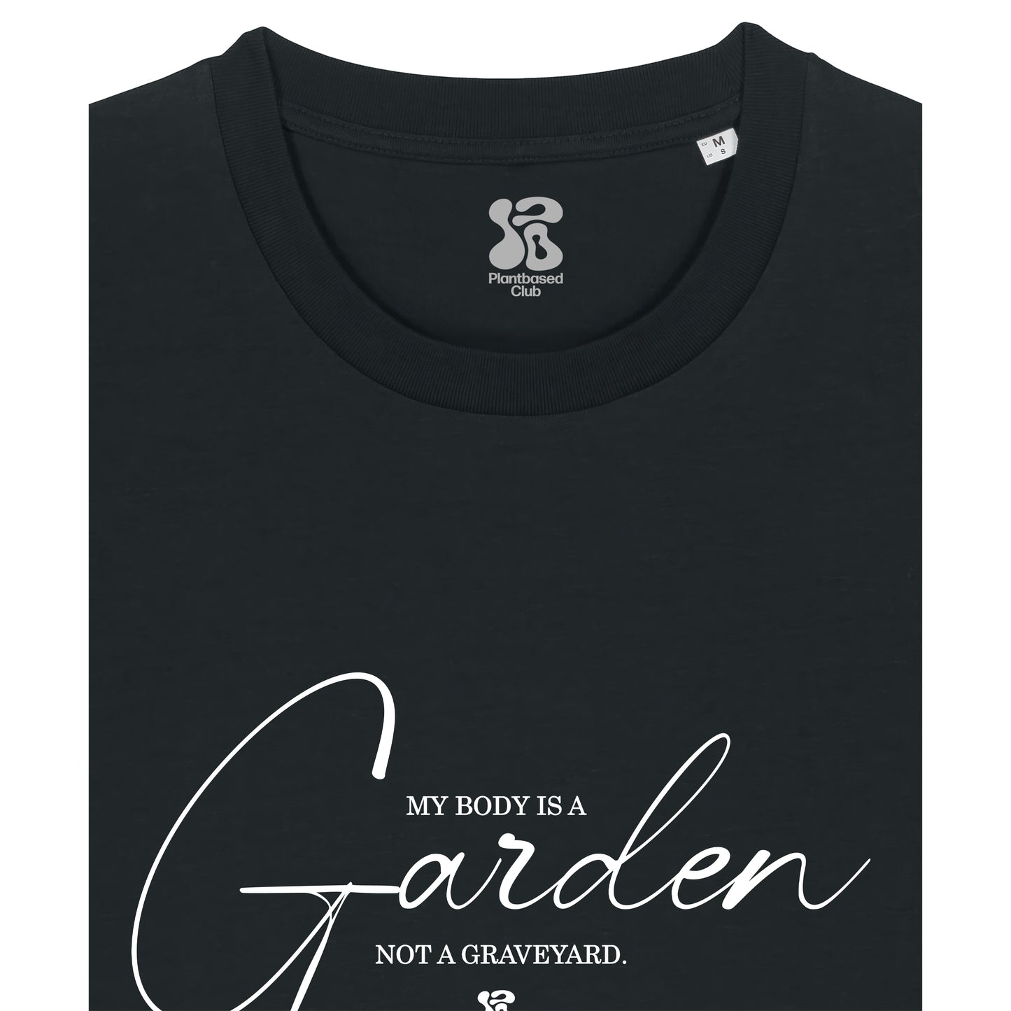 My Body is a Garden - T-Shirt