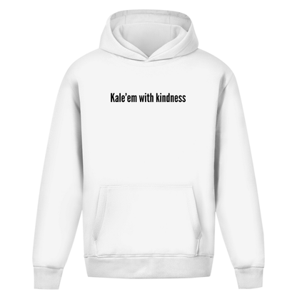 Kale'em With Kindness - Oversized Hoodie (Unisex)
