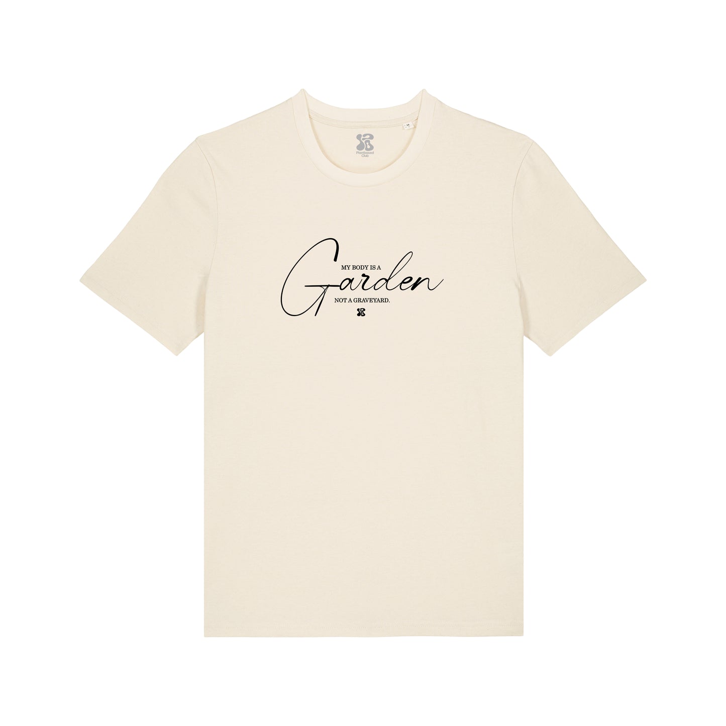 My Body is a Garden - T-Shirt