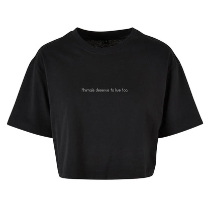 Animals deserve to live too - Oversized Crop Top