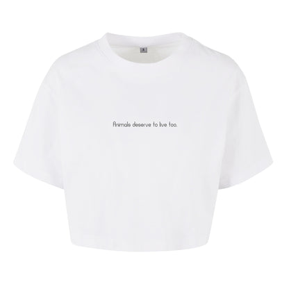 Animals deserve to live too - Oversized Crop Top