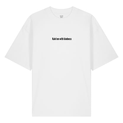 Kale'em With Kindness - Oversized T-Shirt