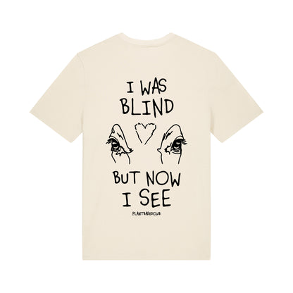 I was Blind - T-Shirt