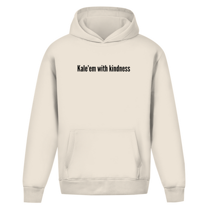 Kale'em With Kindness - Oversized Hoodie (Unisex)
