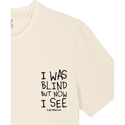 I was Blind - T-Shirt