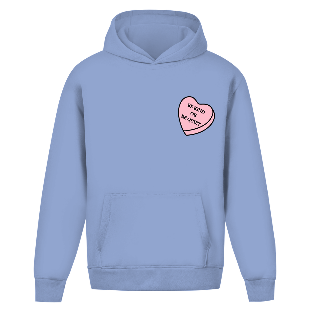 Be Kind Or Be Quiet - Oversized Hoodie (Unisex)