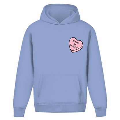 Be Kind Or Be Quiet - Oversized Hoodie (Unisex)