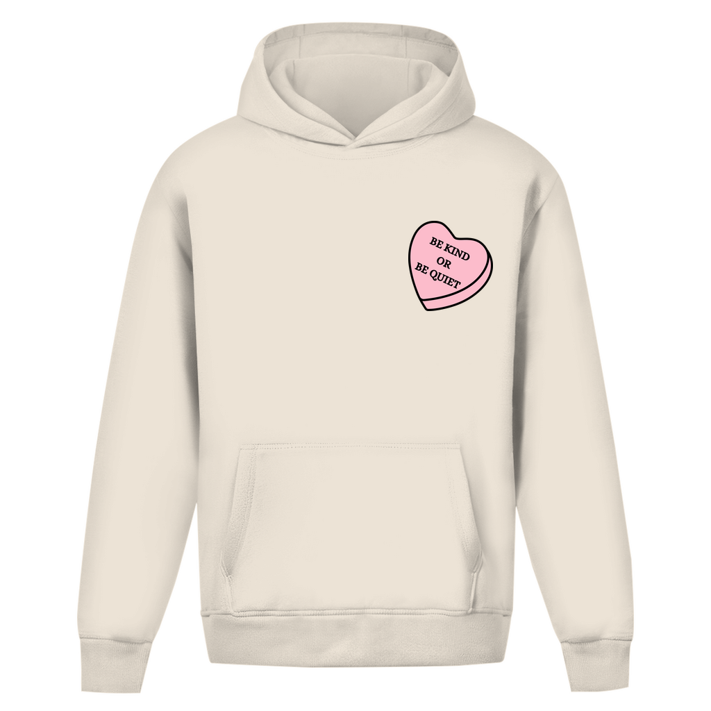 Be Kind Or Be Quiet - Oversized Hoodie (Unisex)