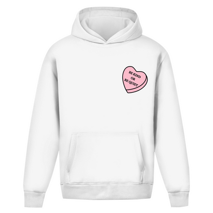Be Kind Or Be Quiet - Oversized Hoodie (Unisex)